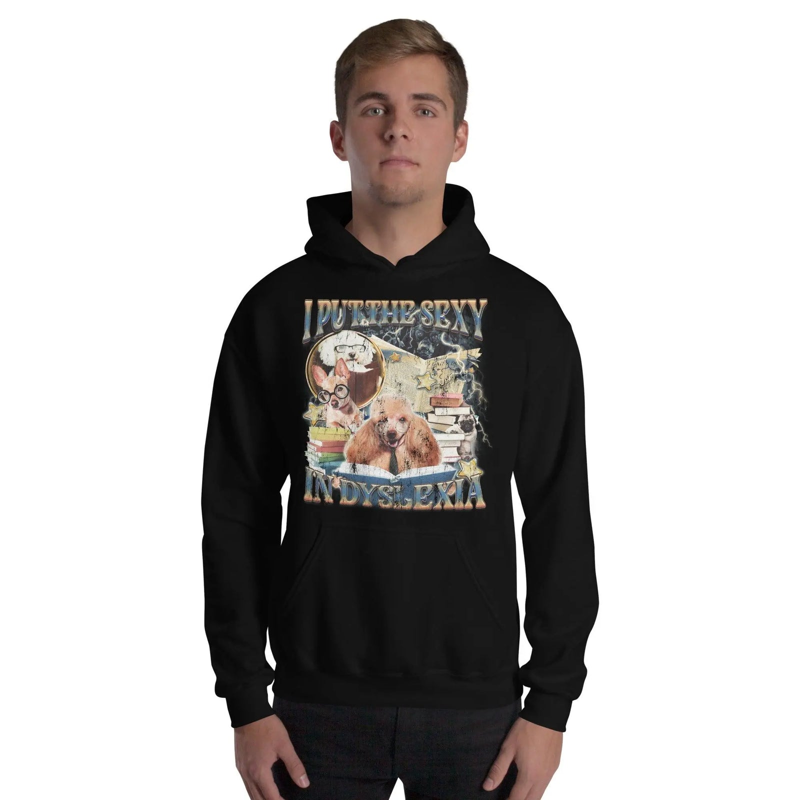 I Put the Sexy in Dyslexia Hoodie - Orbital Clothing