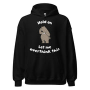 Hold on Let me Overthink This Hoodie