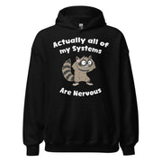 Actually all of my systems are nervous Hoodie