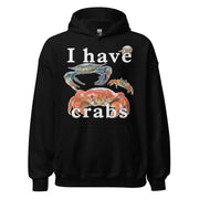 I have crabs Hoodie