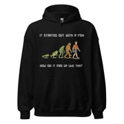 It started out with a fish How did it end up like this Hoodie