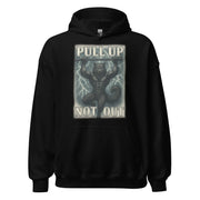Pull Up Not Out Hoodie