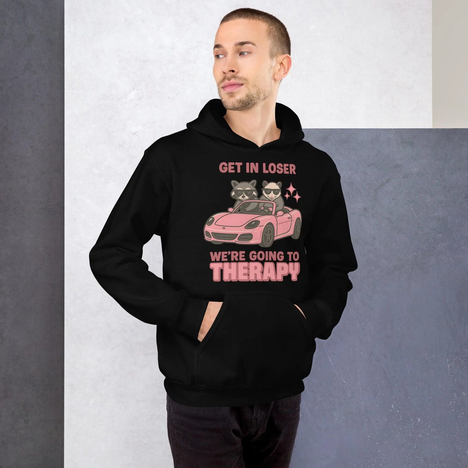 Get in Loser We're Going to Therapy Hoodie - Orbital Clothing