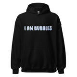 I am bubbles Hoodie