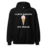 I love making ice cream Hoodie
