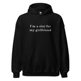 I'm a slut for my girlfriend (embroidered) Hoodie