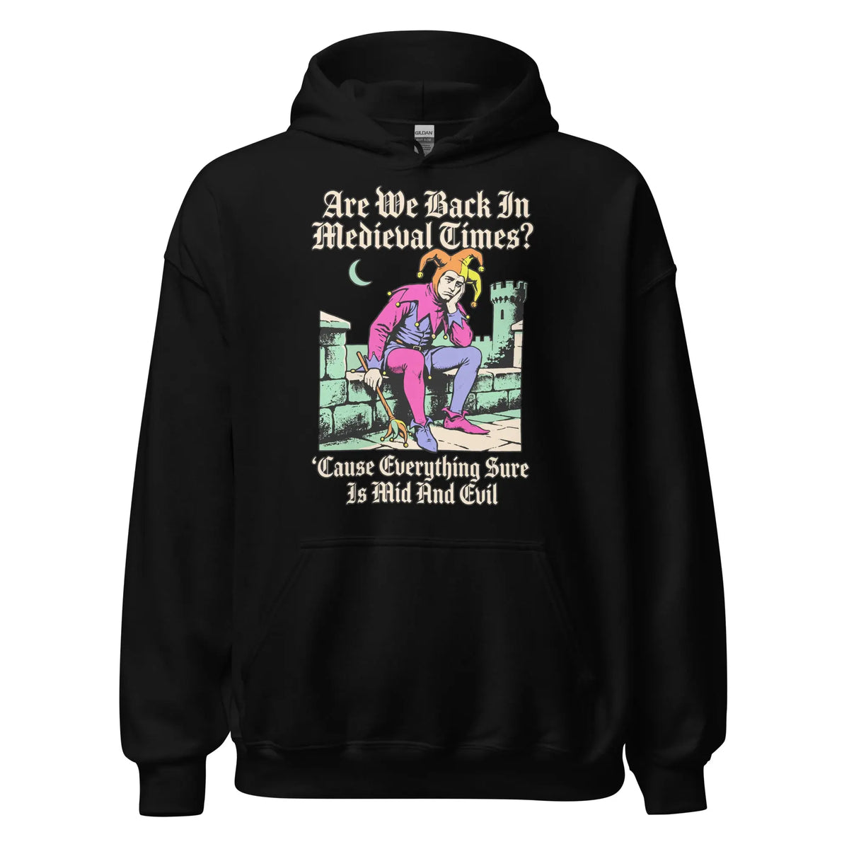 Mid And Evil (Are We Back In Medieval Times?) Hoodie Orbital Clothing