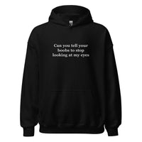 Can you tell your boobs to stop looking at my eyes (embroidered) Hoodie - Black / S