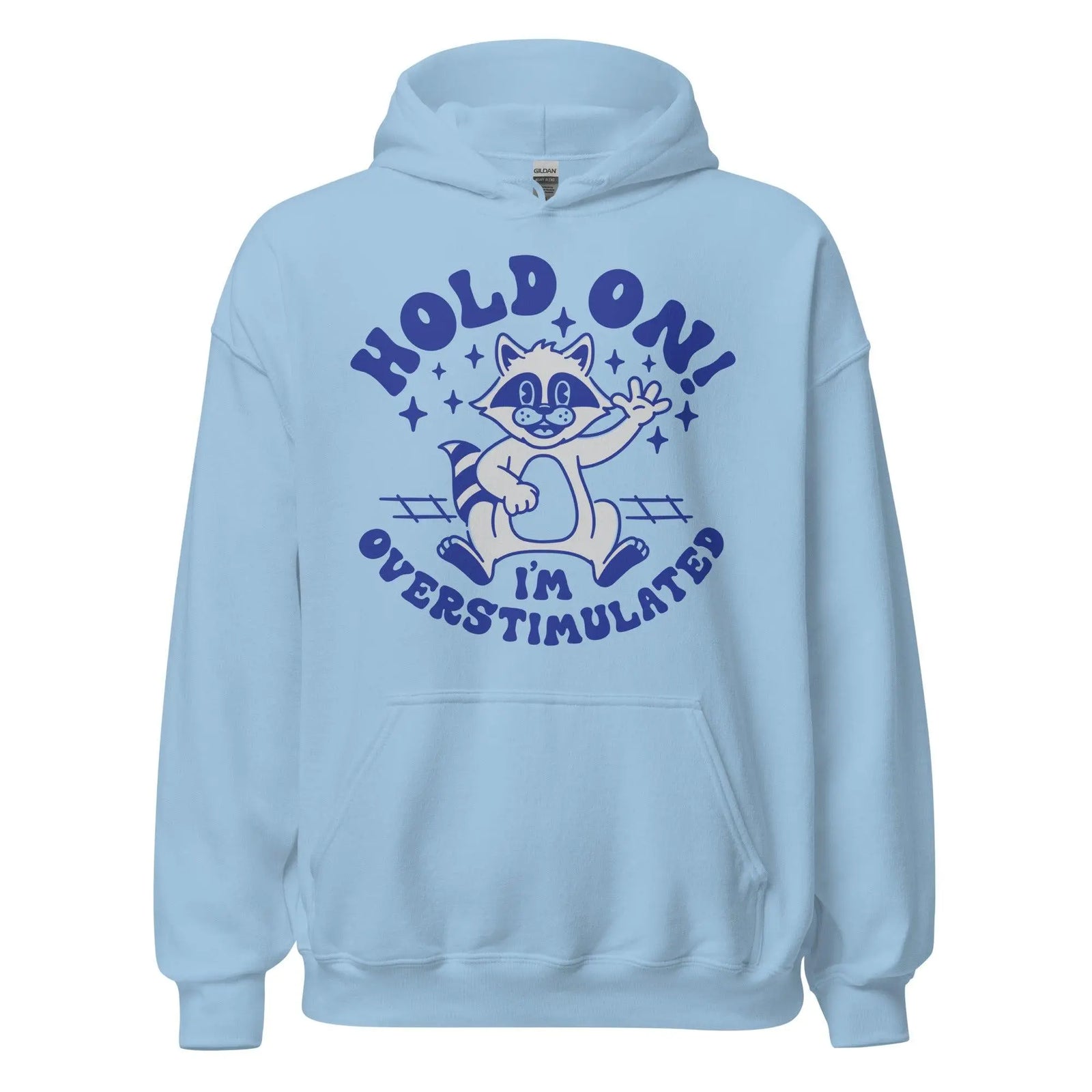Hold on I'm Overstimulated Hoodie - Orbital Clothing