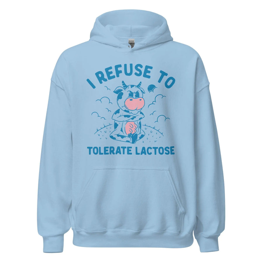 I Refuse to Tolerate Lactose Hoodie - Orbital Clothing