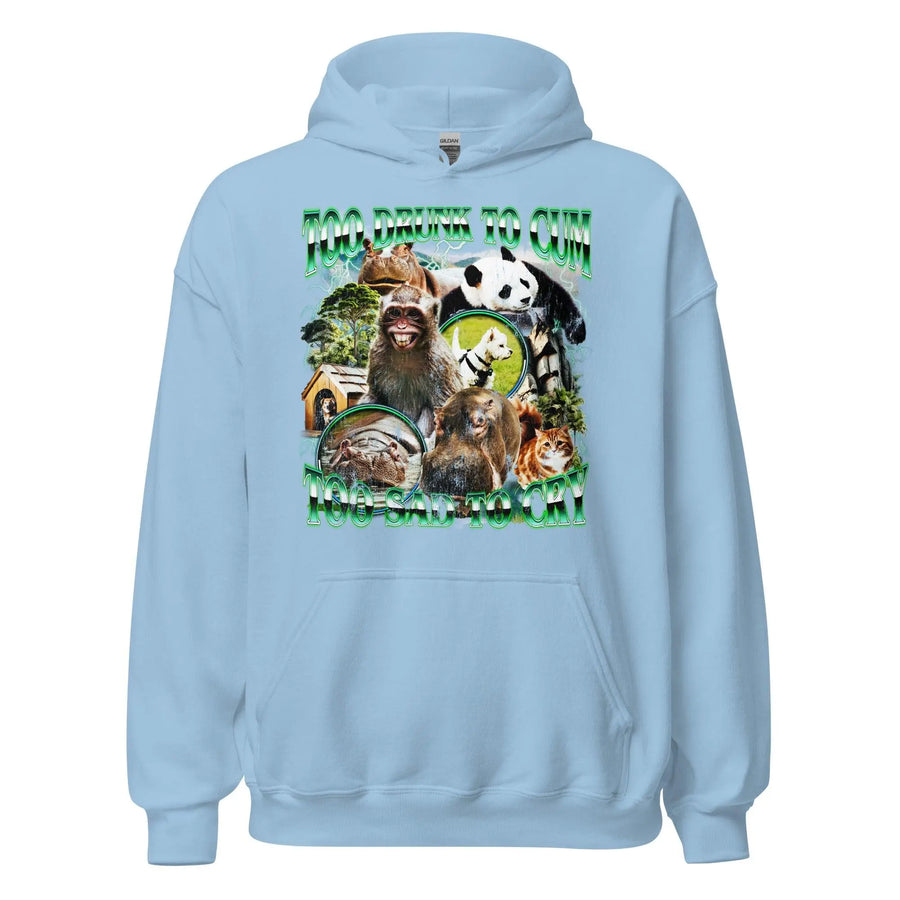 Too Drunk to Cum Too Sad to Cry Hoodie - Orbital Clothing