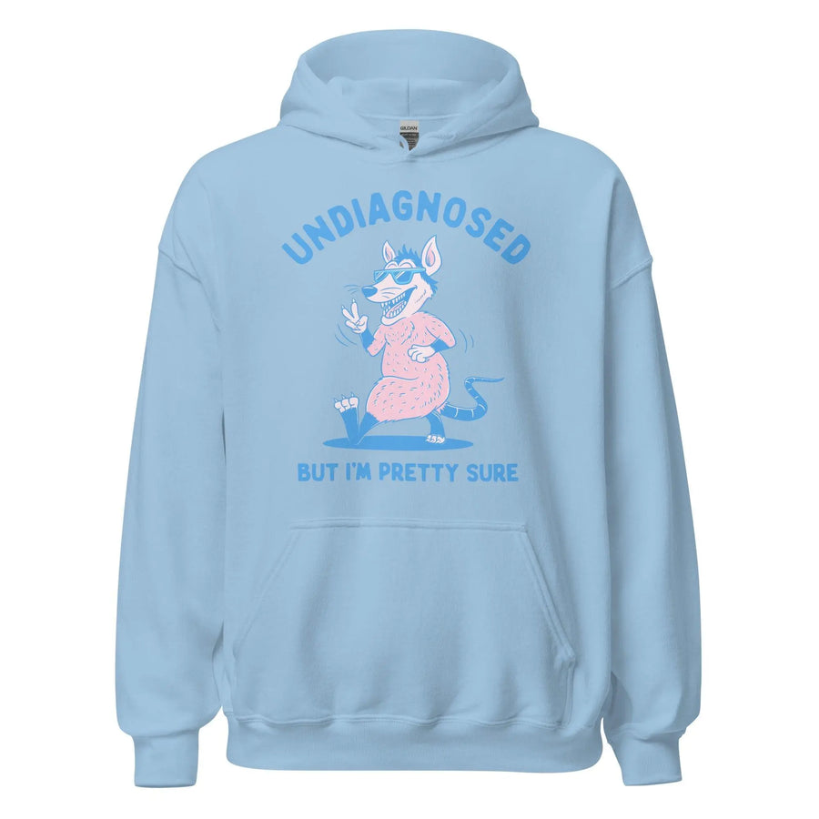 Undiagnosed But I'm Pretty Sure Hoodie - Orbital Clothing
