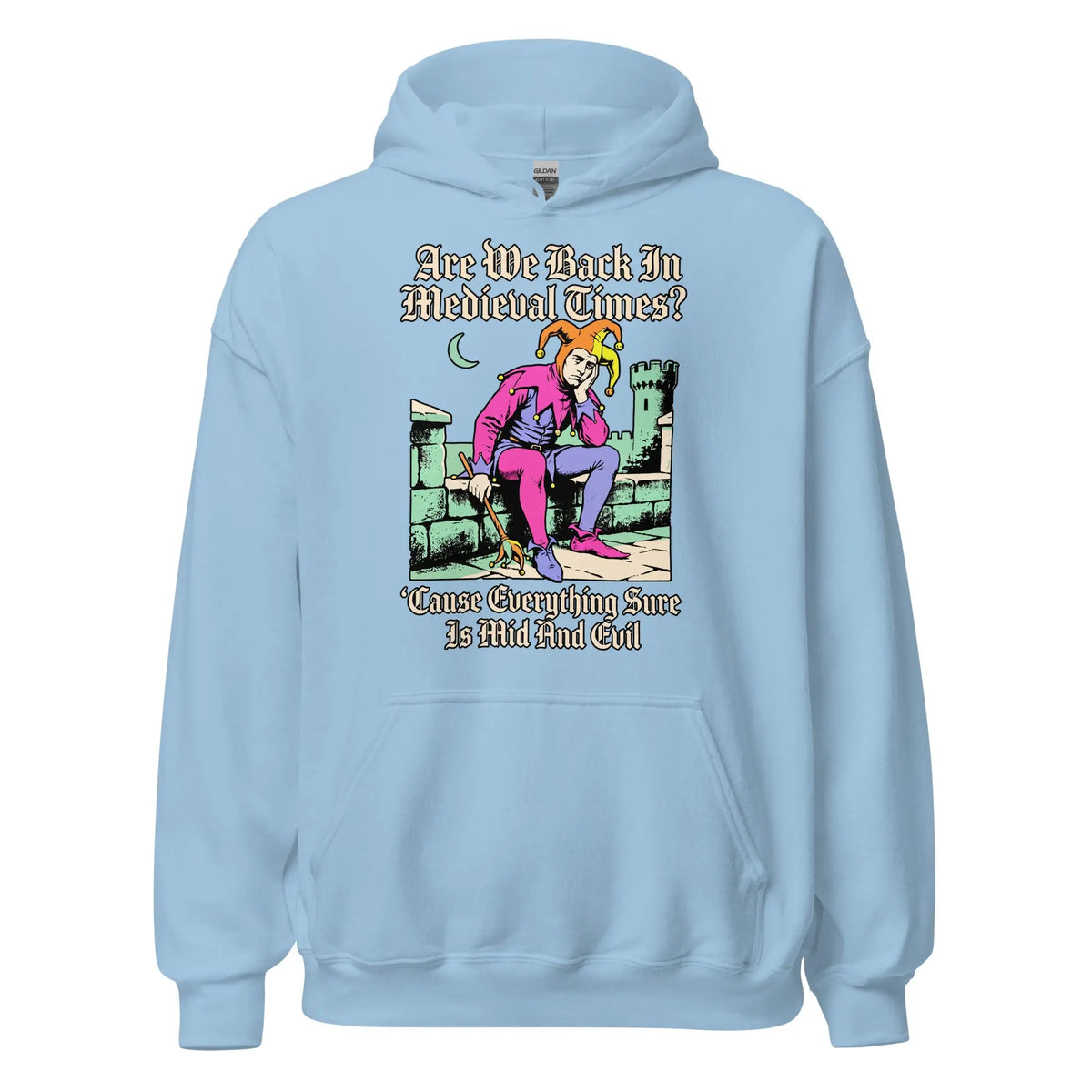 Mid And Evil (Are We Back In Medieval Times?) Hoodie Orbital Clothing