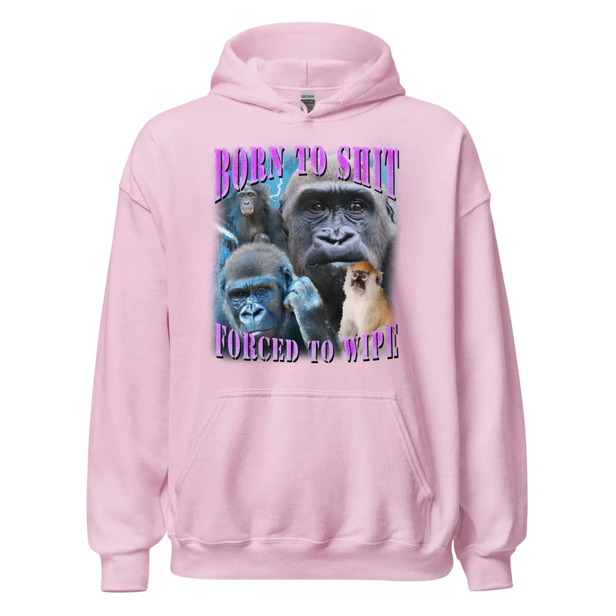 Born to Shit Forced to Wipe Hoodie - Orbital Clothing