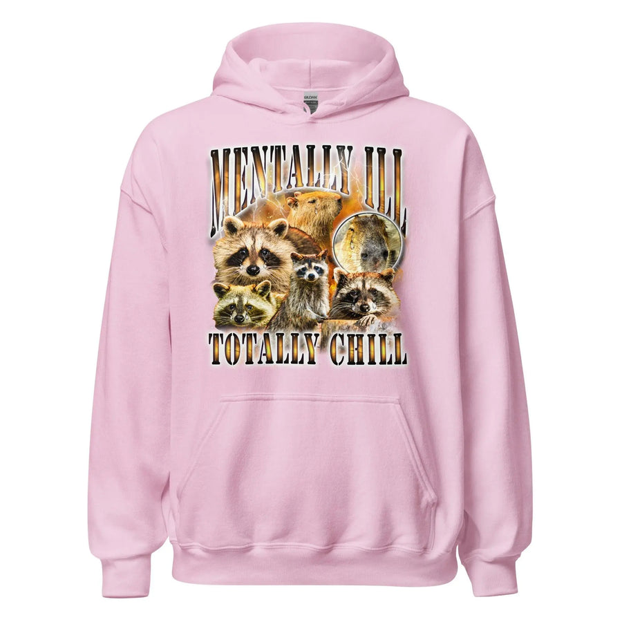 Mentally Ill Totally Chill Hoodie - Orbital Clothing