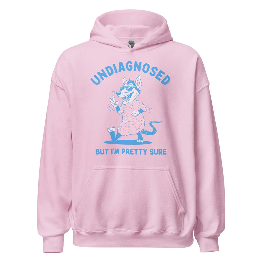 Undiagnosed But I'm Pretty Sure Hoodie - Orbital Clothing