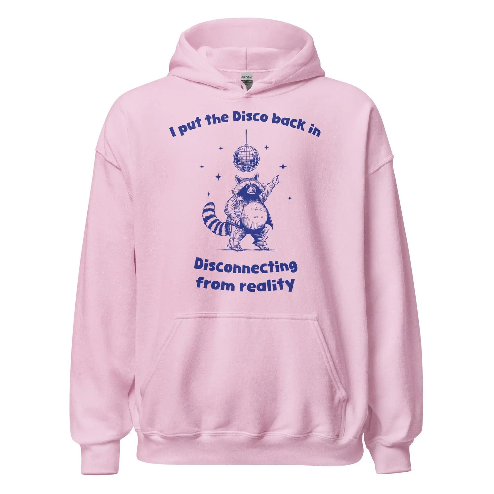 I Put the Disco into Disconnecting from Reality Hoodie - Orbital Clothing