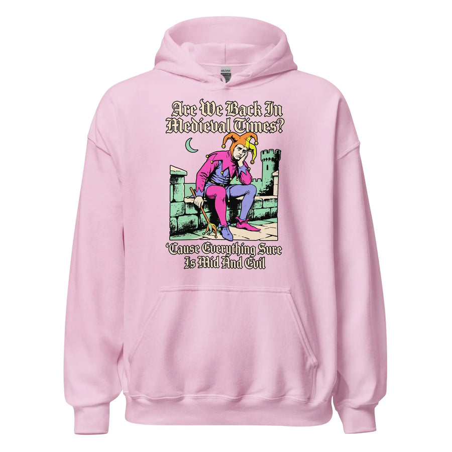Mid And Evil (Are We Back In Medieval Times?) Hoodie Orbital Clothing