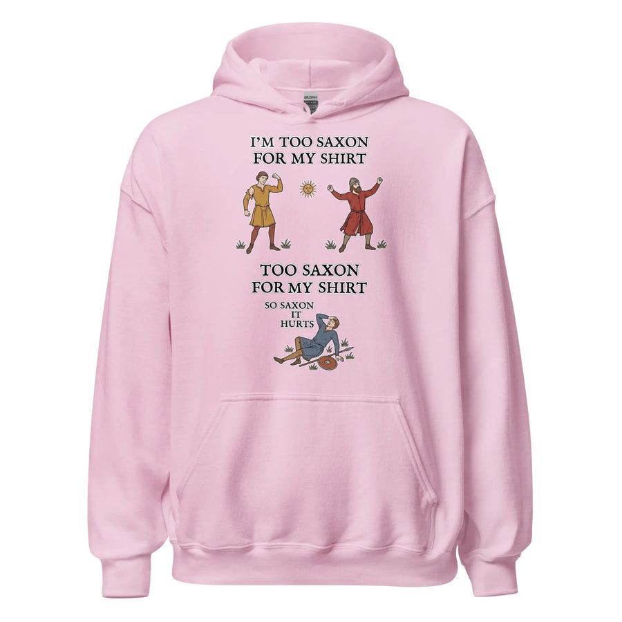I'm Too Saxon For My Shirt Hoodie Orbital Clothing