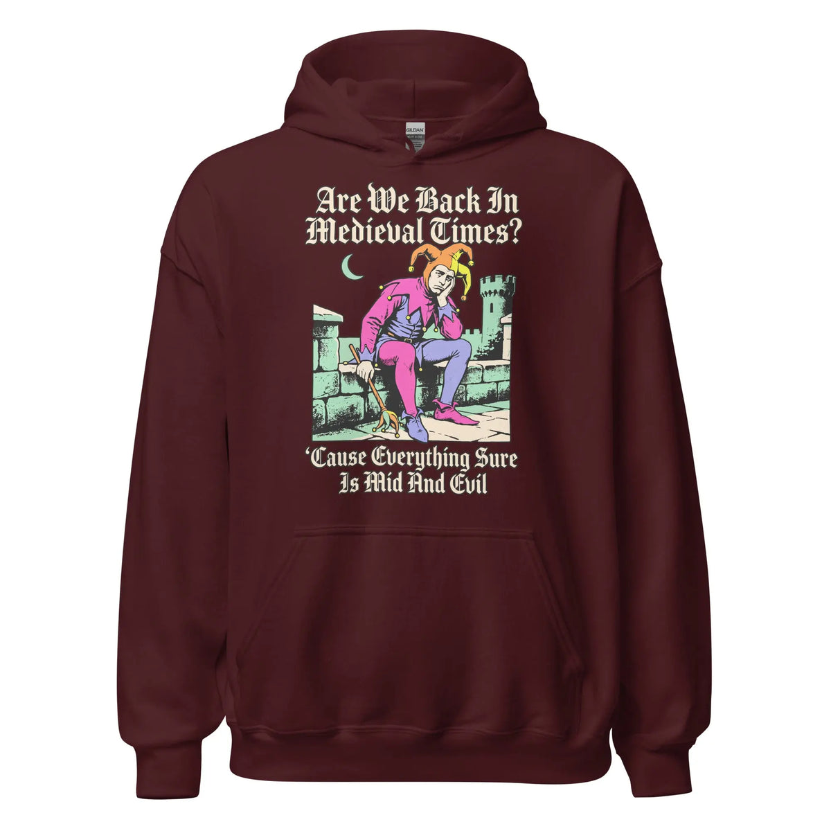Mid And Evil (Are We Back In Medieval Times?) Hoodie Orbital Clothing