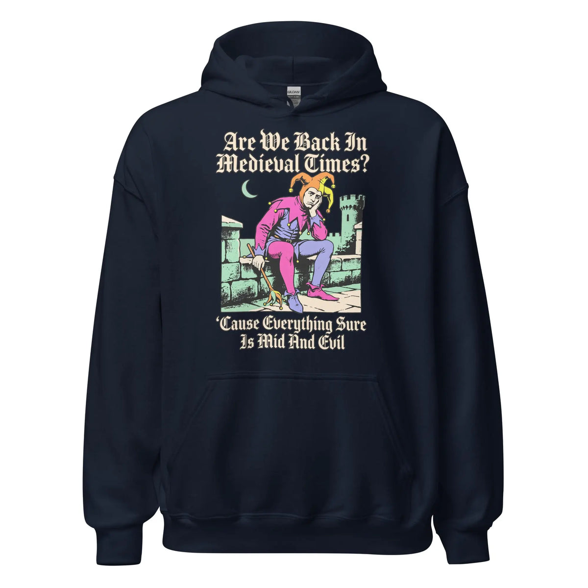 Mid And Evil (Are We Back In Medieval Times?) Hoodie Orbital Clothing