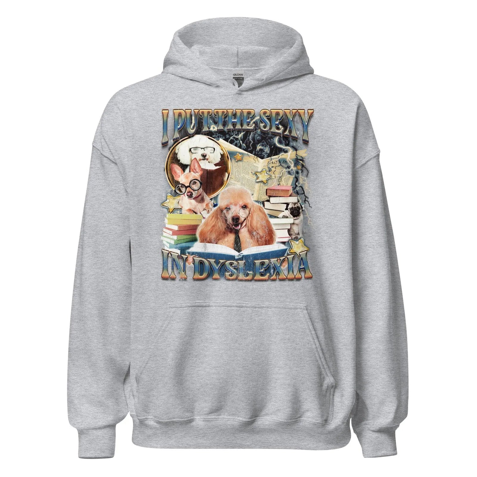 I Put the Sexy in Dyslexia Hoodie - Orbital Clothing