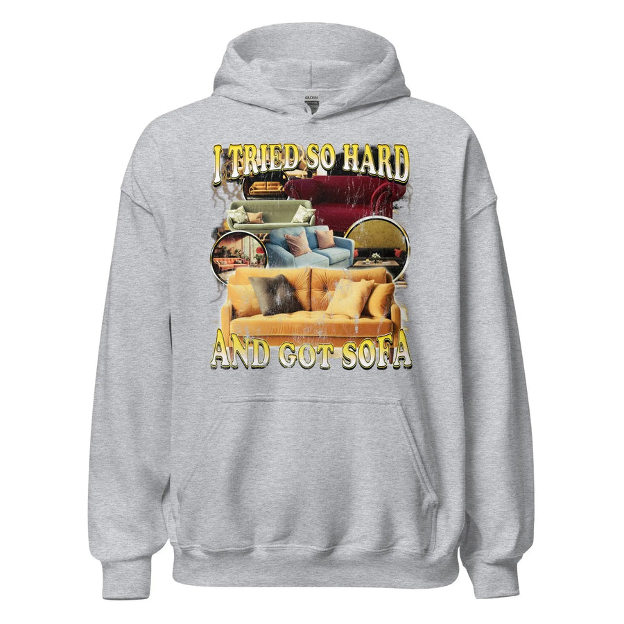 I tried so hard and got Sofa Hoodie - Orbital Clothing