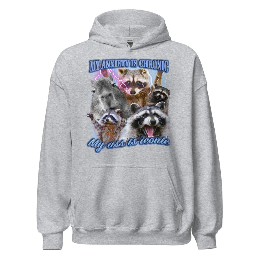 My Anxiety is Chronic My Ass is Iconic Hoodie - Orbital Clothing