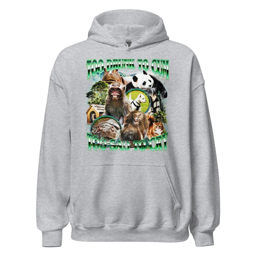 Too Drunk to Cum Too Sad to Cry Hoodie - Orbital Clothing