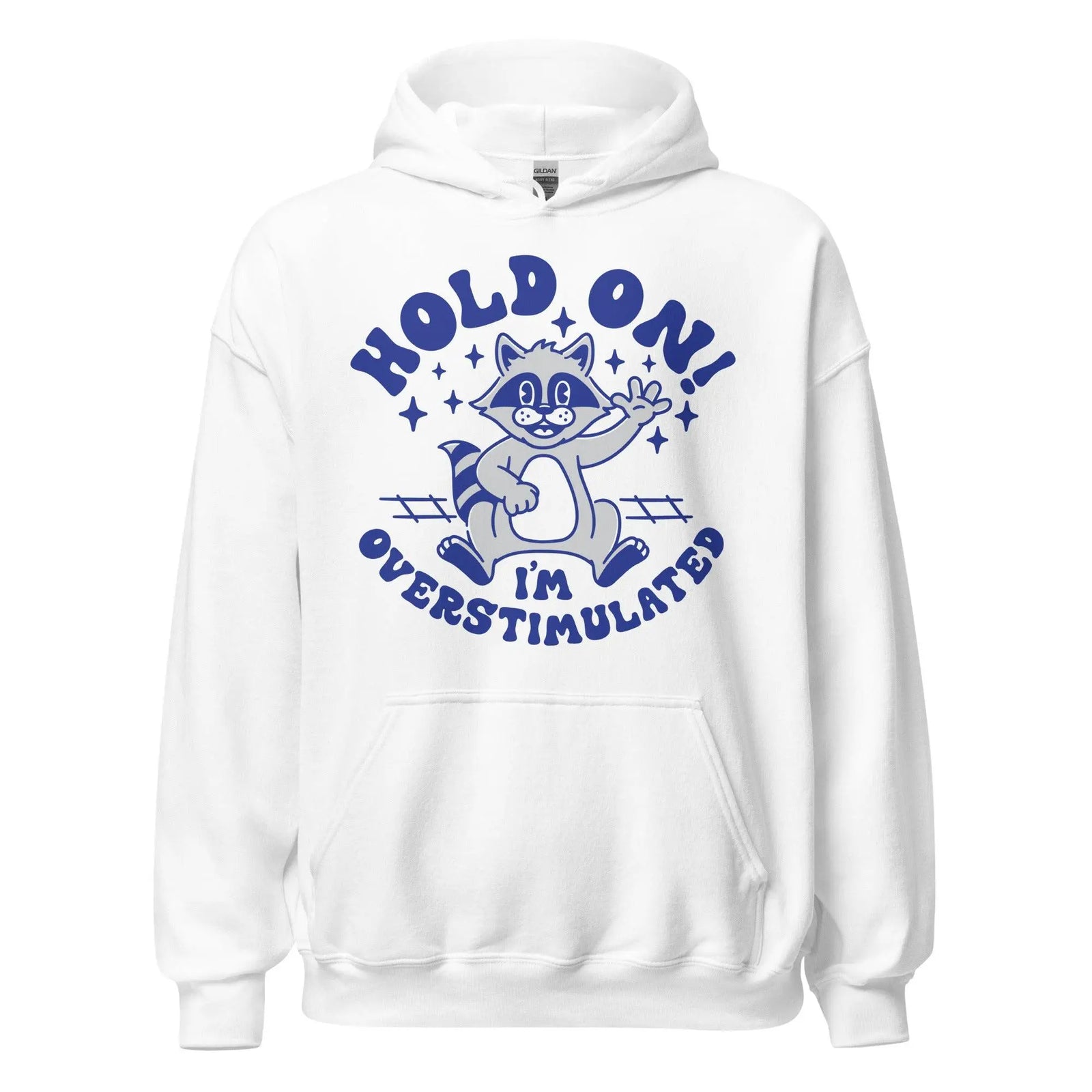Hold on I'm Overstimulated Hoodie - Orbital Clothing