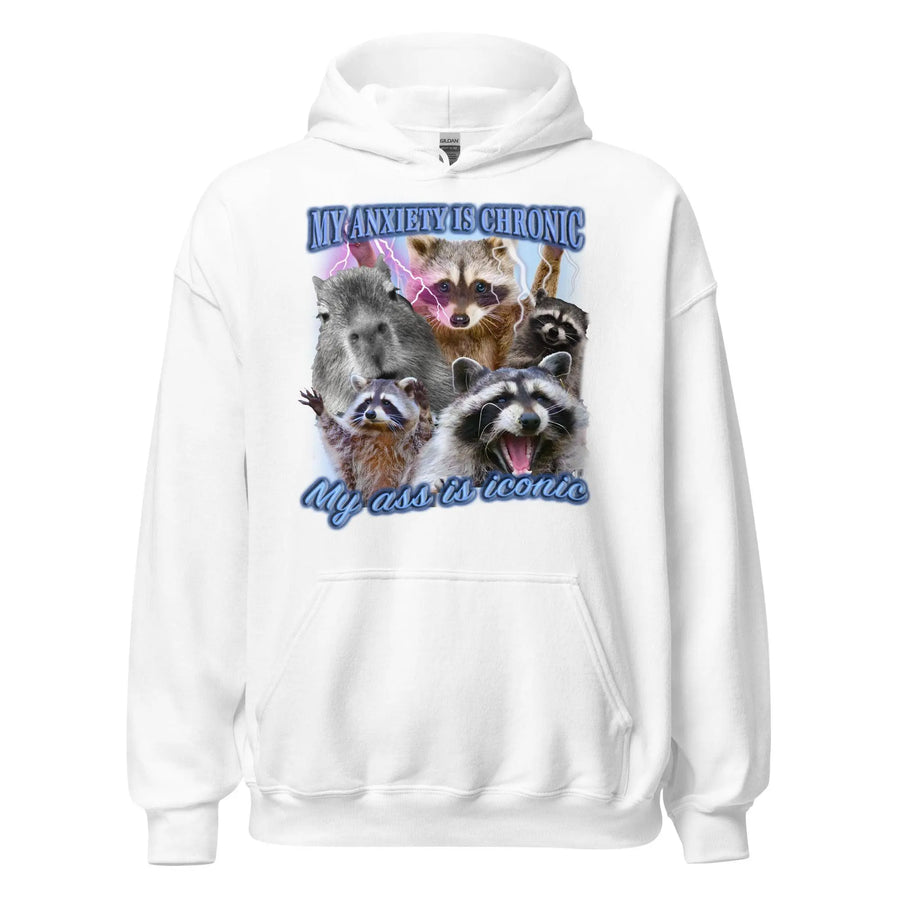 My Anxiety is Chronic My Ass is Iconic Hoodie - Orbital Clothing