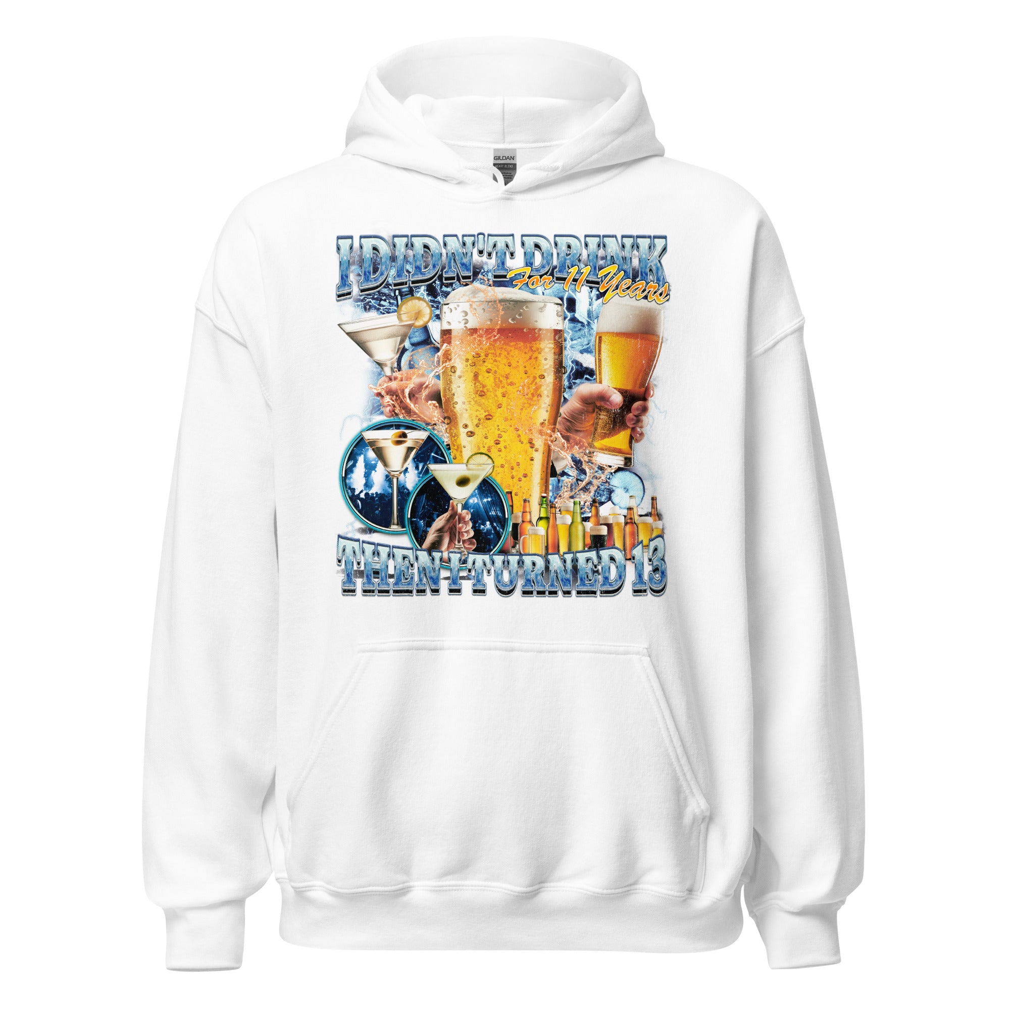 I didn't drink for 12 years then I turned 13 Hoodie