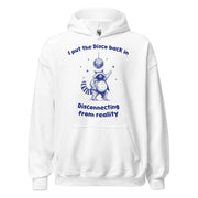 I Put the Disco into Disconnecting from Reality Hoodie