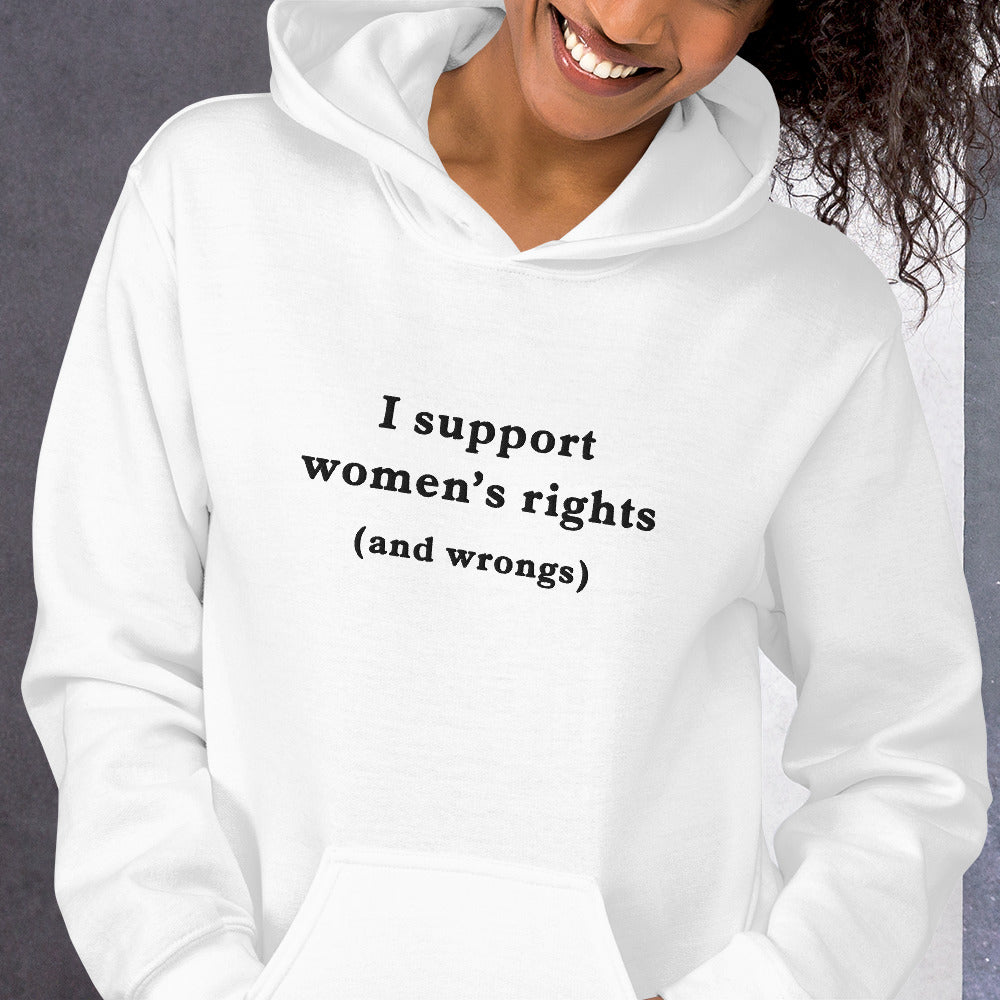 I support women's right and wrongs (embroidered) Hoodie