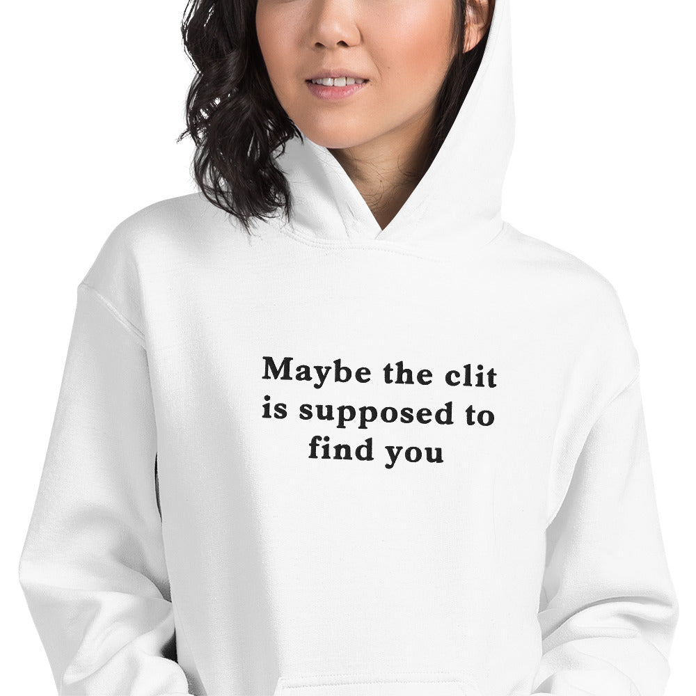 Maybe the clit is supposed to find you (embroidered) Hoodie Orbital Clothing