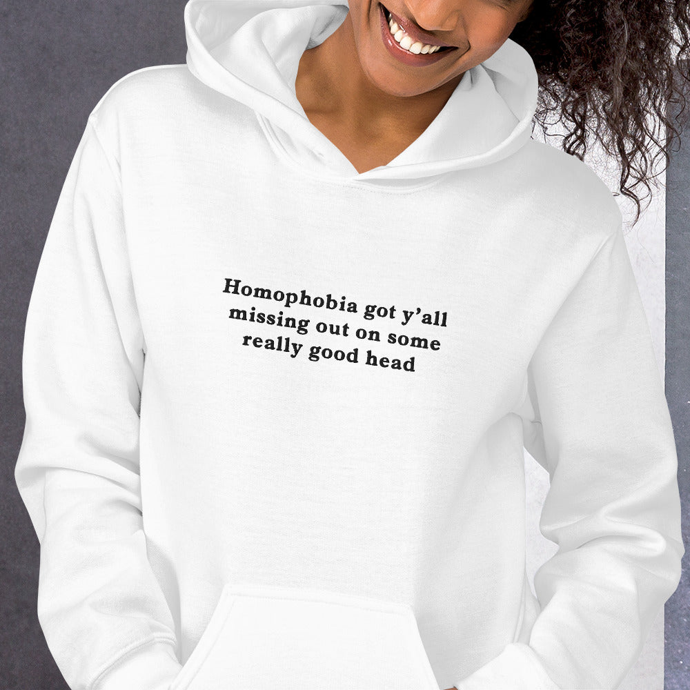 Homophobia got y'all missing out on some really good head (embroidered) Hoodie Orbital Clothing