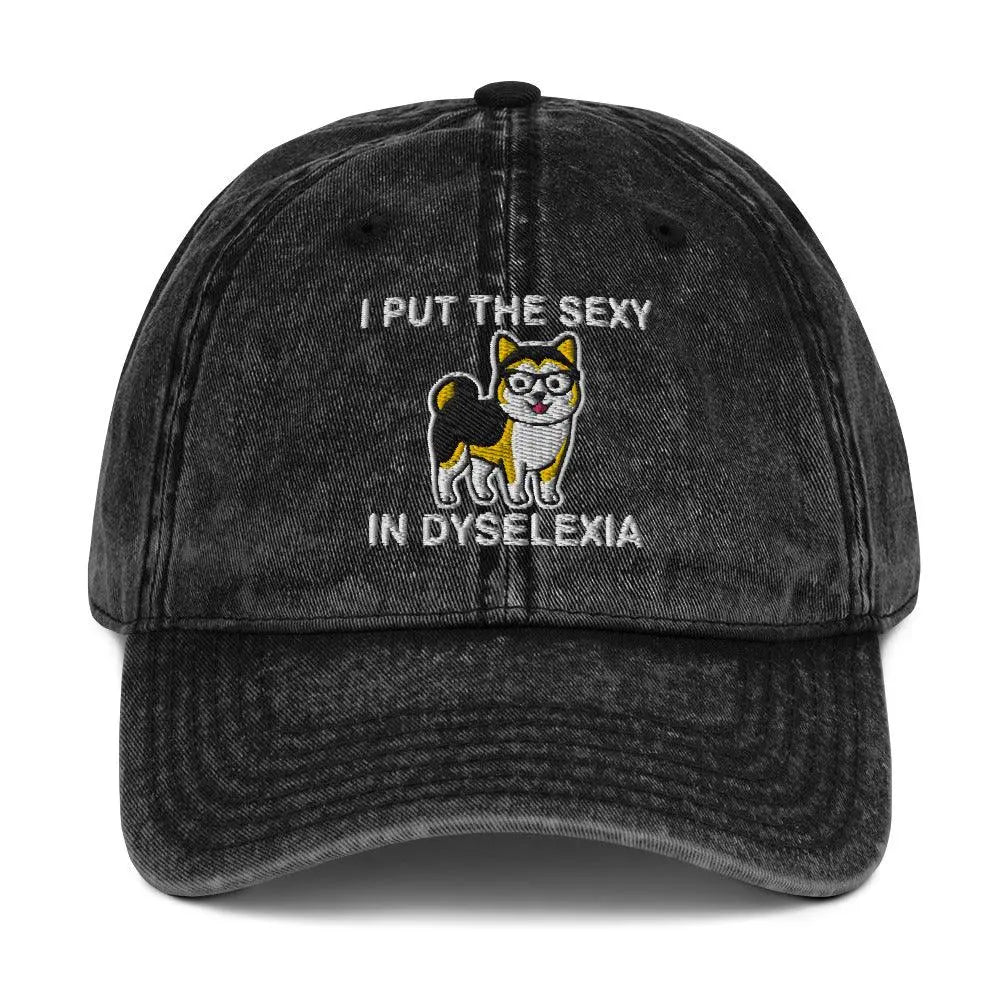 I Put the Sexy in Dyselexia Vintage Cotton Twill Cap - Orbital Clothing