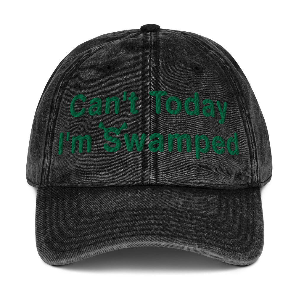 Cant Today Im Swamped Vintage Cotton Twill Cap