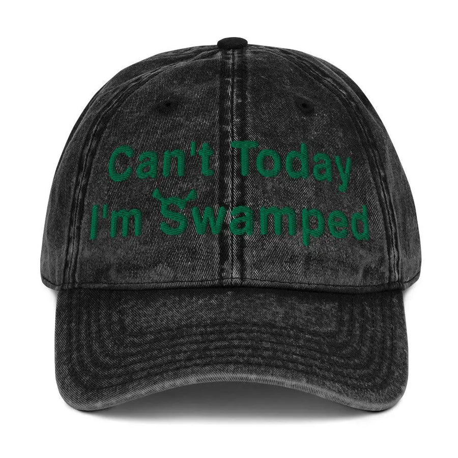 Cant Today Im Swamped Vintage Cotton Twill Cap - Orbital Clothing