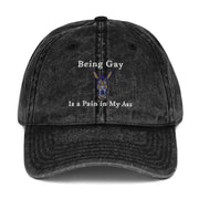 Being Gay is a Pain in my ass Vintage Cotton Twill Cap