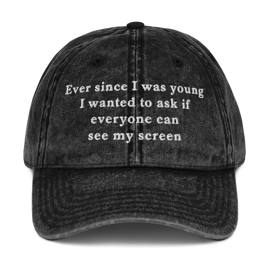 Ever since I was young I wanted to ask if everyone can see my screen Cotton Twill Cap - Black