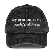 My pronouns are push/pull/legs Vintage Cotton Twill Cap
