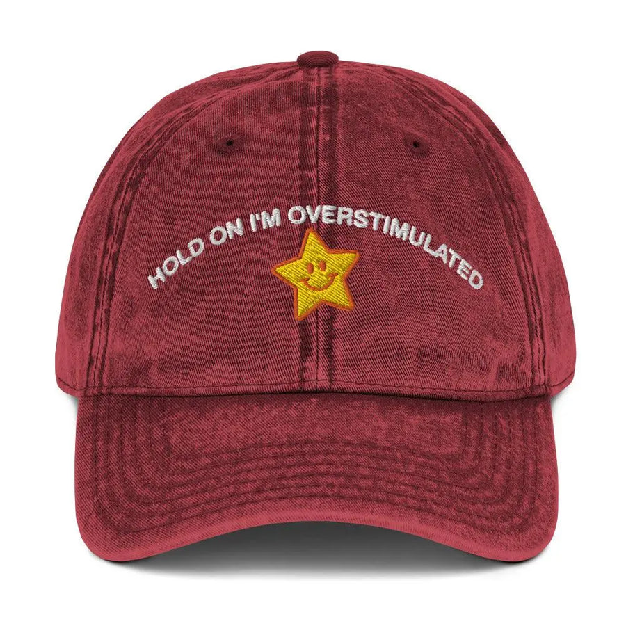 Hold On I'm Overstimulated Vintage Cotton Twill Cap - Orbital Clothing