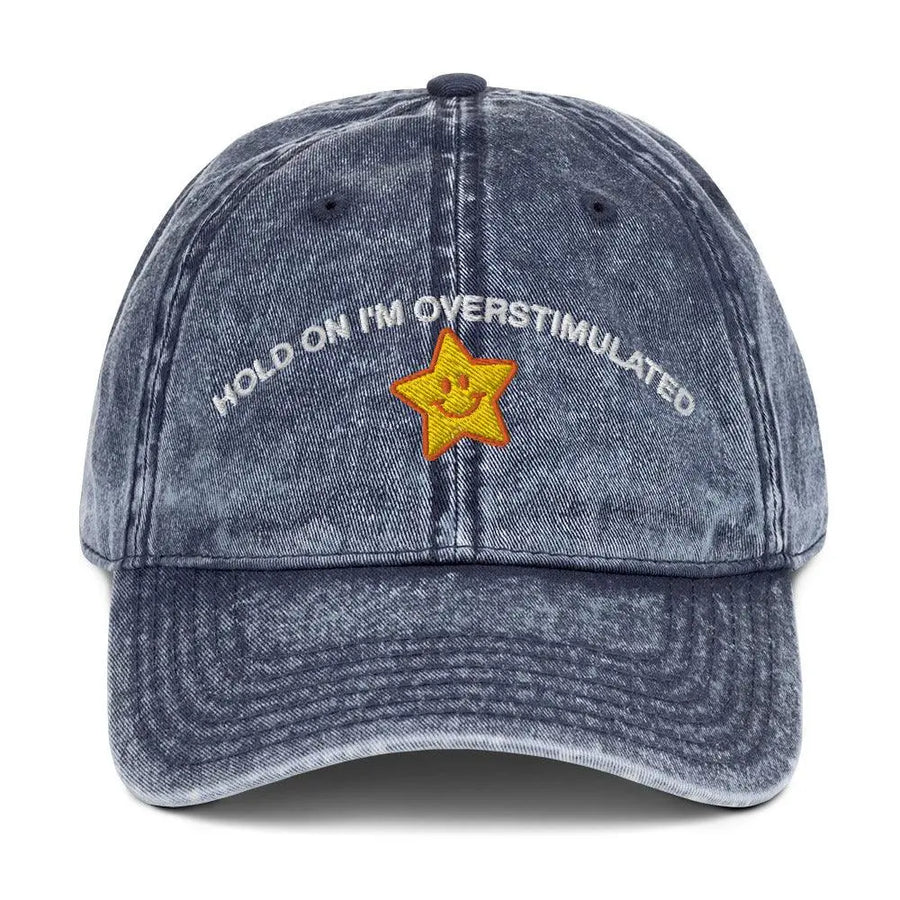Hold On I'm Overstimulated Vintage Cotton Twill Cap - Orbital Clothing