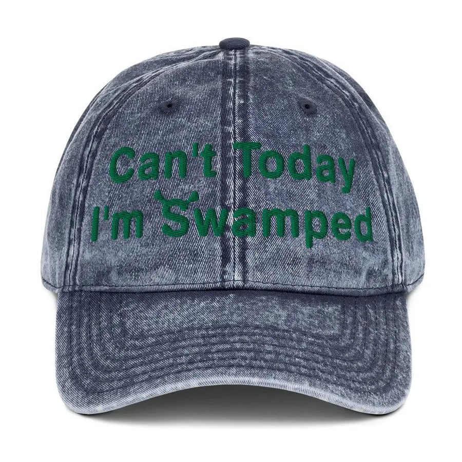 Cant Today Im Swamped Vintage Cotton Twill Cap - Orbital Clothing