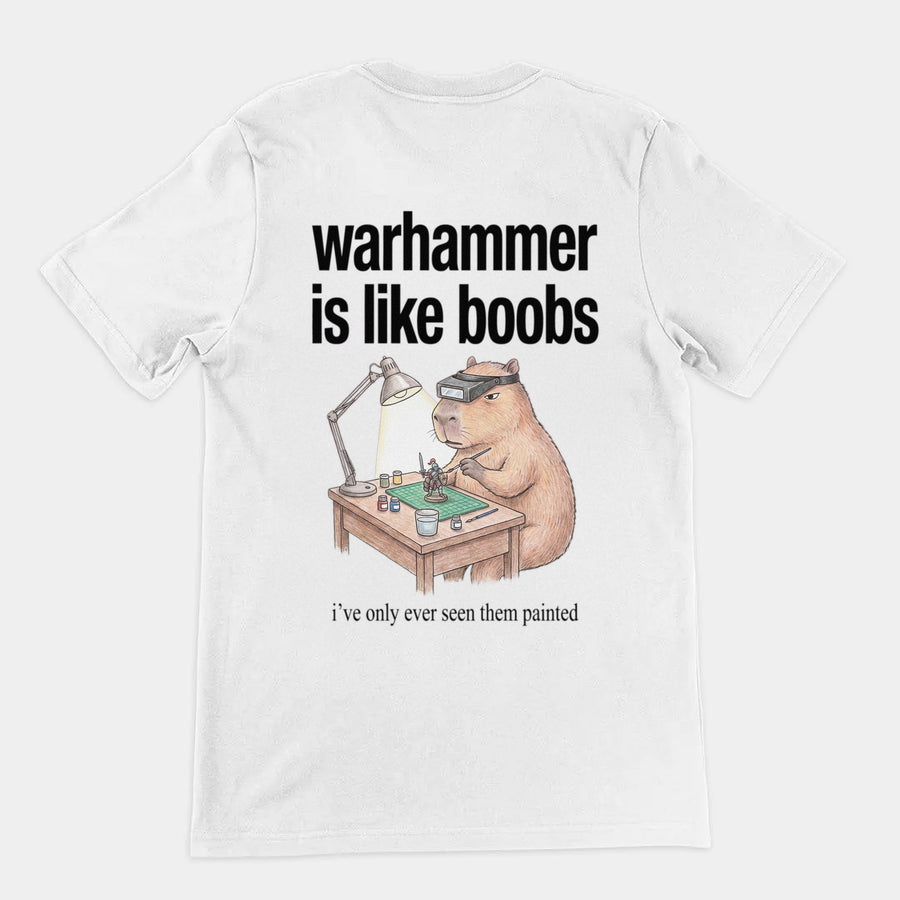 Warhammer Is Like Boobs T-Shirt (backprint) Orbital Clothing