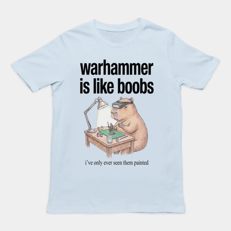 Warhammer Is Like Boobs T-Shirt Orbital Clothing
