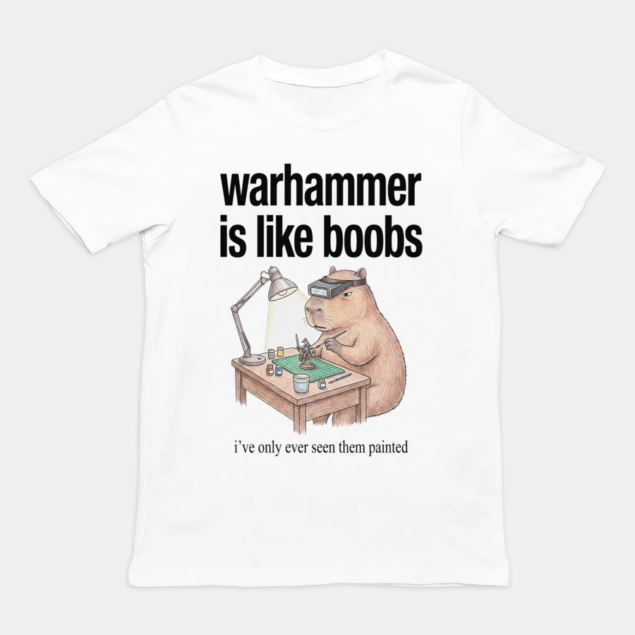 Warhammer Is Like Boobs T-Shirt Orbital Clothing
