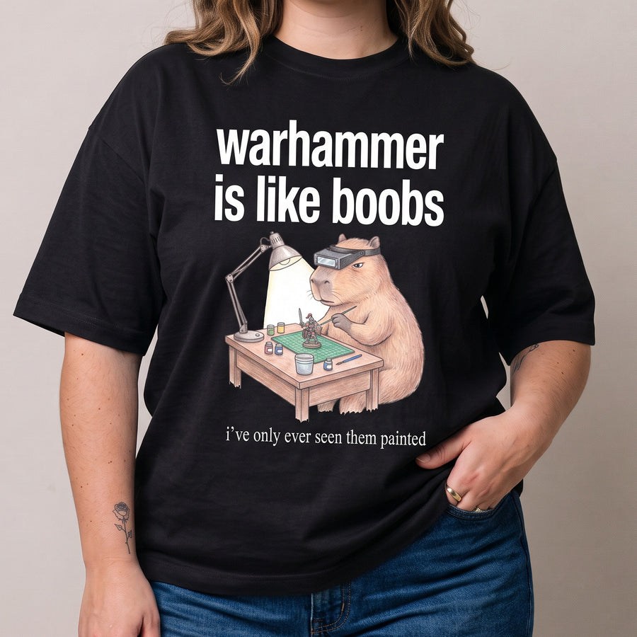 Warhammer Is Like Boobs T-Shirt - Orbital Clothing