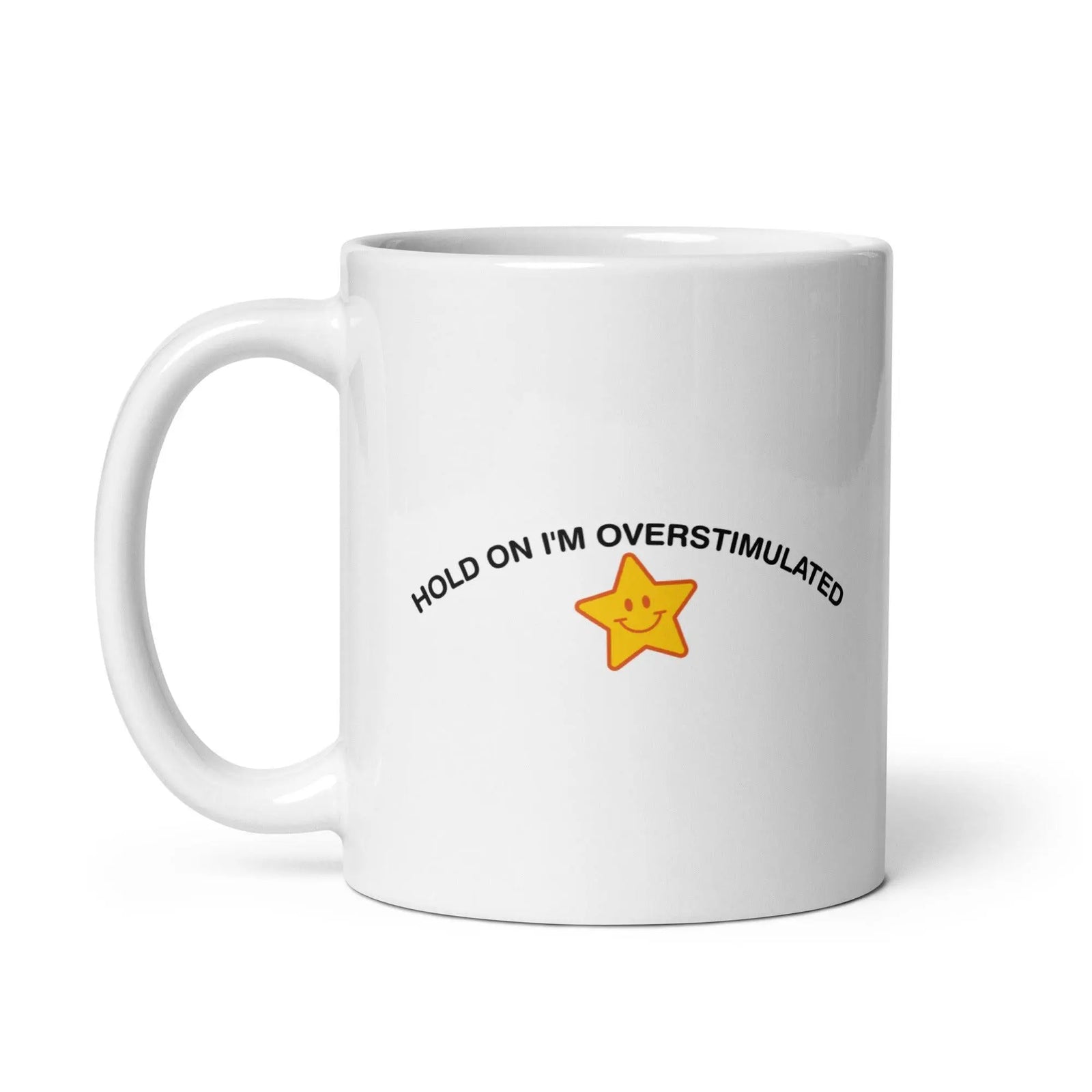 Hold on I'm Overstimulated White glossy mug - Orbital Clothing